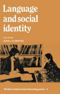 John J. Gumperz (ed.) — Language and Social Identity