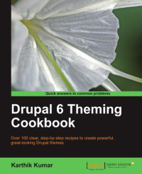 Karthik Kumar — Drupal 6 Theming Cookbook