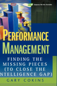 Gary Cokins — Performance Management - Finding the Missing Pieces (to Close the Intelligence Gap)