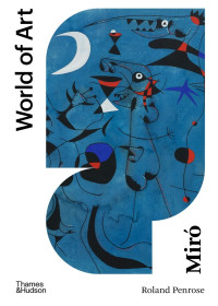 Roland Penrose, Antony Penrose — World of Art: Miró