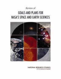 Panel on Review of NASA Science Strategy Roadmaps, National Research Council — Review of Goals And Plans for NASA's Space And Earth Sciences