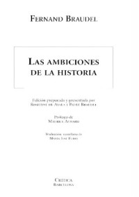 Braudel Fernand — Las Ambiciones De La Historia