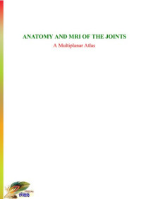William D. Middleton, Thomas L. Lawson — Anatomy and Mri of the Joints: A Multiplanar Atlas