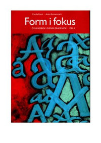 Fasth Cecilia, Kannermark Anita. — Form i fokus. Övningsbok i svensk grammatik, del А