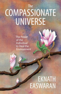 Eknath Easwaran — The Compassionate Universe