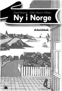 Gerd Manne, Gölin Kaurin Manne — Ny i Norge : arbeidsbok : Dekker modul 1 og 2 på løp A i "Opplæringsplan i norsk med samfunnskunnskap for voksne innvandrere" fra 1998 : bokmål