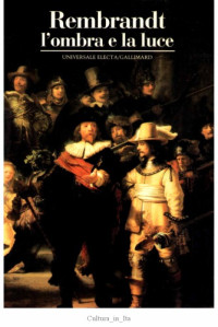 Pascal Bonafoux — Rembrandt. L'ombra e la luce