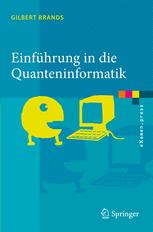 Gilbert Brands — Einführung in die Quanteninformatik - Quantenkryptografie, Teleportation und Quantencomputing