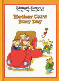 Richard Scarry — Mother Cat's Busy Day (Richard Scarry's Busy Day Storybooks)