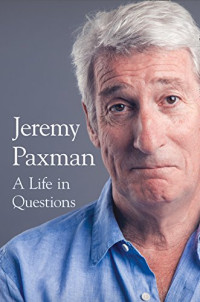 Jeremy Paxman — A Life in Questions
