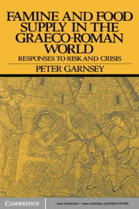 Garnsey, Peter — Famine and Food Supply in the Graeco-Roman World