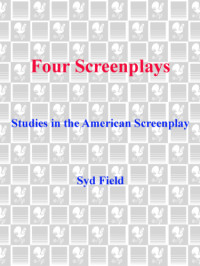 Field, Syd — Four screenplays: studies in the American screenplay