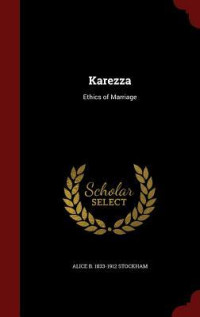 Alice Bunker Stockham — Karezza: Ethics of Marriage
