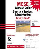 Anil Desai; James Chellis — MCSE 070-217 : Windows 2000 Directory Services administration study guide