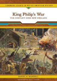 Daniel R. Mandell — King Philip's War: The Conflict Over New England