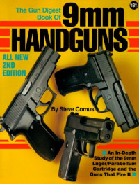 Steve Comus — The Gun Digest Book of 9mm Handguns