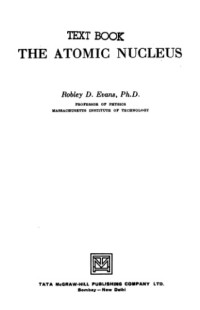 Robley D. Evans — The Atomic Nucleus
