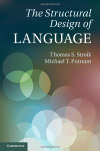 Thomas S. Stroik, Michael T. Putnam — The structural design of language