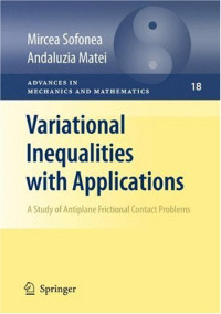 Andaluzia Matei, Mircea Sofonea (auth.) — Variational inequalities with applications: A study of antiplane frictional contact problems