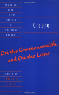 Marcus Tullius Cicero, James E. G. Zetzel — On the Commonwealth and On the Laws