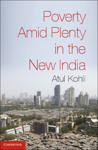 Atul Kohli — Poverty Amid Plenty in the New India