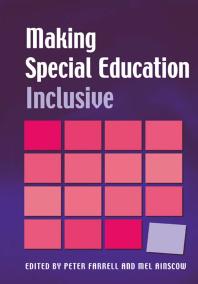 Peter Farrell; Mel Ainscow — Making Special Education Inclusive : From Research to Practice