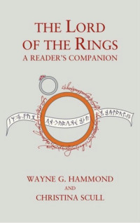 Wayne Hammond, Christina Scull — Lord of the Rings: A Reader's Companion