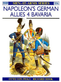 Otto von Pivka, Richard Hook (Illustrator) — Napoleon's German Allies (4): Bavaria
