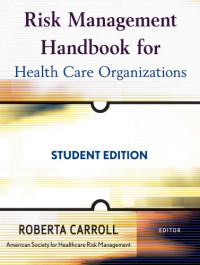 American Society for Healthcare Risk Management (ASHRM) — Risk Management Handbook for Health Care Organizations, Student Edition (J-B Public Health Health Services Text).