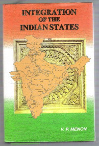 V. P Menon — The Story of the Integration of the Indian States