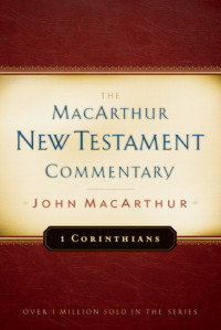 John F. MacArthur Jr. — 1 Corinthians (MacArthur New Testament Commentary 17)