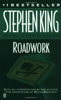 Richard Bachman, Stephen King — Roadwork