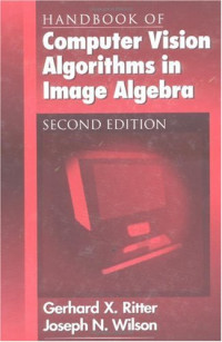 Joseph N. Wilson, Gerhard X. Ritter — Handbook of Computer Vision Algorithms in Image Algebra