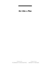 Robert Vorlicky — Act Like a Man: Challenging Masculinities in American Drama
