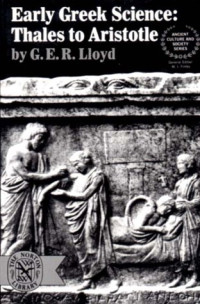 G. E. R. Lloyd — Early Greek Science: Thales to Aristotle