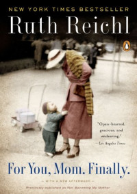 Ruth Reichl — For You Mom, Finally