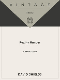 David Shields — Reality Hunger: A Manifesto