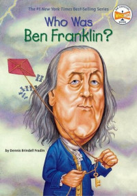 Fradin, Dennis Brindell — Who Was Ben Franklin?