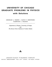 J. Cronin, et. al., — Univ. of Chicago Grad. Probs. in Physics w. Solns.