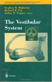 Stephen M. Highstein, Richard R. Fay, Arthur N. Popper — The Vestibular System (Springer Handbook of Auditory Research)