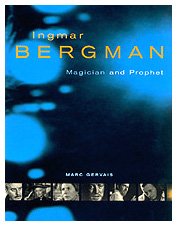 Marc Gervais — Ingmar Bergman: Magician and Prophet