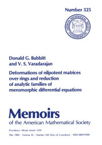 Babbitt D.G., Varadarajan V.S. — Deformations of Nilpotent Matrices over Rings and Reduction of Analytic Families of Meromorphic Differential Equations