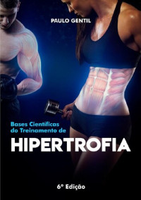 Paulo Gentil — Bases científicas do treinamento de hipertrofia