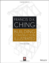 Francis D. K. Ching — Building Construction Illustrated