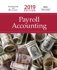 Bernard J. Bieg — Payroll Accounting 2019, 29th Edition