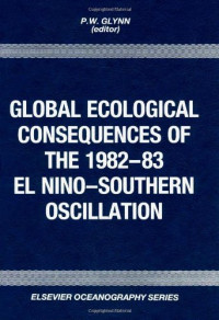 P.W. Glynn (Eds.) — Global Ecological Consequences of the 1982–83 El Nino—Southern: Oscillation