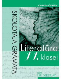 D. Auzāne, D. Lūse, M. Maurmane, M. Milzere — LITERATŪRA 11. KLASEI. Skolotāja grāmata