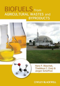 Hans P. Blaschek, Thaddeus Ezeji, Jürgen Scheffran — Biofuels from Agricultural Wastes and Byproducts