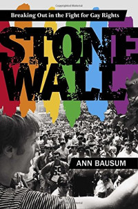 Bausum, Ann — Stonewall: Breaking Out in the Fight for Gay Rights