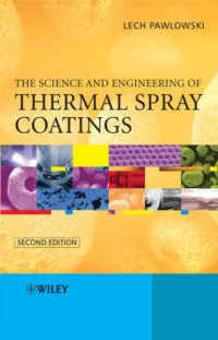 Lech Pawlowski — The Science and Engineering of Thermal Spray Coatings